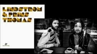 Lindstrøm & Prins Thomas (Full Album)