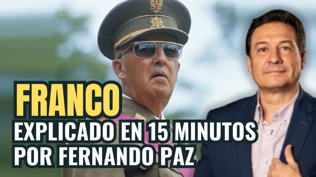 Francisco Franco explicado por Fernando Paz en solo 15 minutos