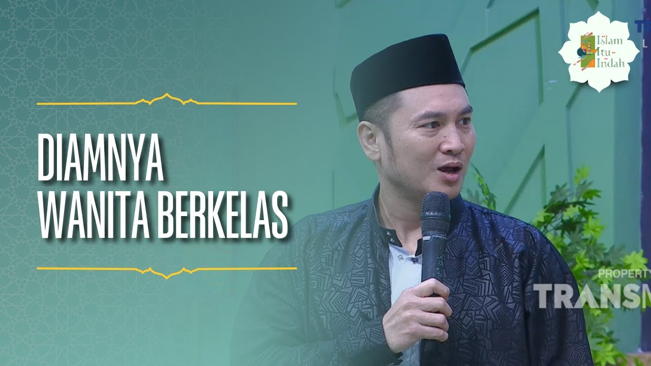Diamnya Wanita Berkelas - ISLAM ITU INDAH (23/06/26) P1