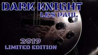 Video thumbnail for #Dark Knight #2019 #les paul #guitar #limited 2019 DARK KNIGHT LES PAUL LIMITED EDITION! by Stephen Rose
