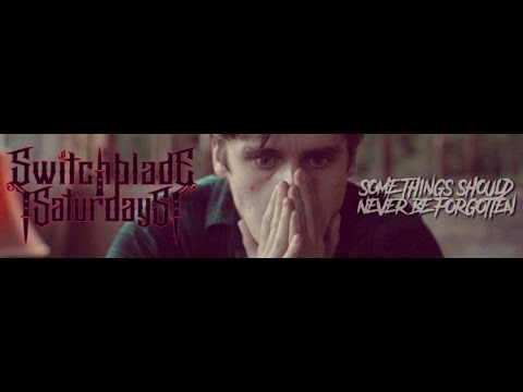 Switchblade Saturdays - Somethings Should Never Be Forgotten  (Official Music Video)