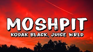 Kodak Black - MoshPit ft. Juice Wrld (Lyrics)