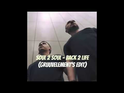 Soul 2 Soul - Back 2 Life (GruuvElement's Edit)