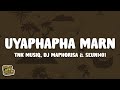 TNK MusiQ Dj Maphorisa Seun1401 Uyaphapha Marn Lyrics Feat Scotts Maphuma Kabelo Sings