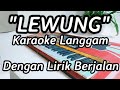LEWUNG LANGGAM KARAOKE DENGAN LIRIK BERJALAN Cipt Maryantoko