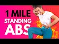 Standing Only 6 Pack Abs Workout | FAST 1 Mile