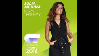 Born This Way - Julia Medina (Operación Triunfo 2018 Gala 3)