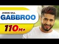 Gabbroo (Official Video) | Jassi Gill | Preet Hundal | Latest Punjabi Songs 2016 | Speed Records