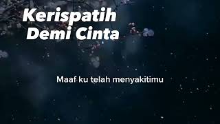 Demi Cinta - Kerispatih (Lirik Lagu ) | Lagu Populer