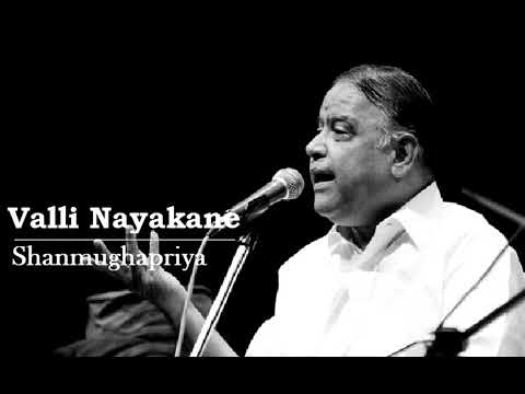 Valli Nayakane  / Shanmughapriya / Adi / Muthiah Bhagavathar / O S Thyagarajan