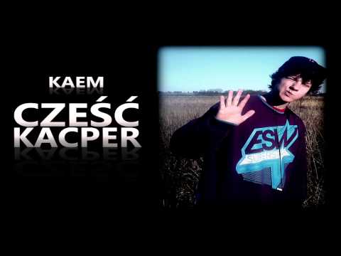 Kaem - Cześć Kacper