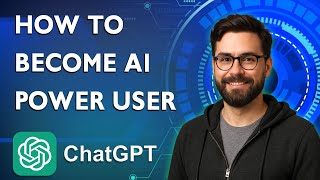 How To Use Chatgpt Become Ai Power User [2026 Guide]
