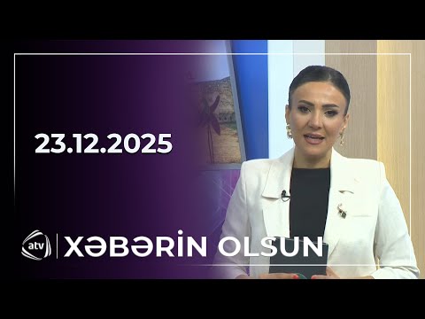 Xəbərin Olsun / 23.12.2025 