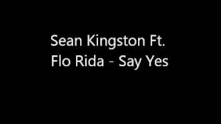Sean Kingston ft Flo Rida - Say Yes