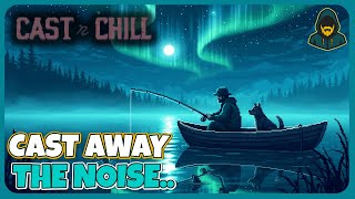 Silence Has Never Felt This Good! | Cast n Chill | No Commentary | Gameplay | 2K | 60FPS