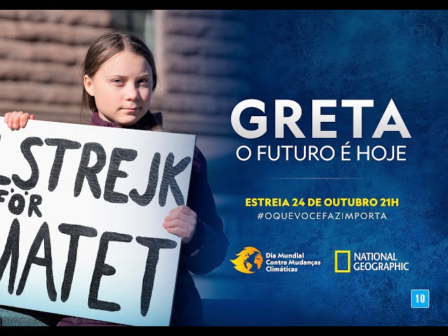 Greta: O Futuro É Hoje #OQueVoceFazImporta