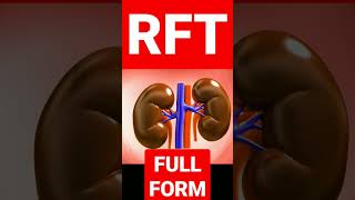 RFT KA FULL FORM , KIDNEY TEST