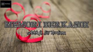 Download lagu ACHIK FT. SITI NORDIANA - MEMORI BERKASIH (Lirik) mp3