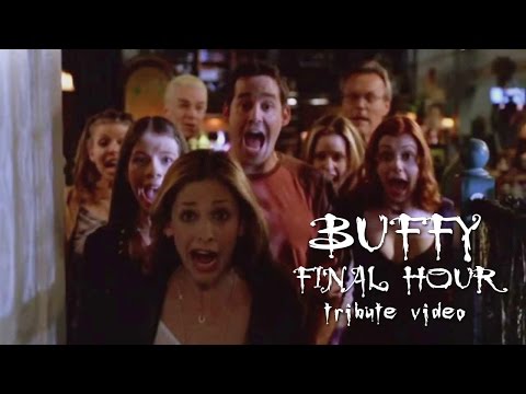 Buffy the Vampire Slayer - Final Hour (tribute video)