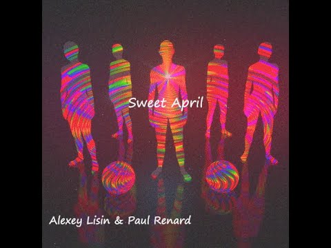 Sweet April - Alexey Lisin & Paul Renard (slowed + reverb)