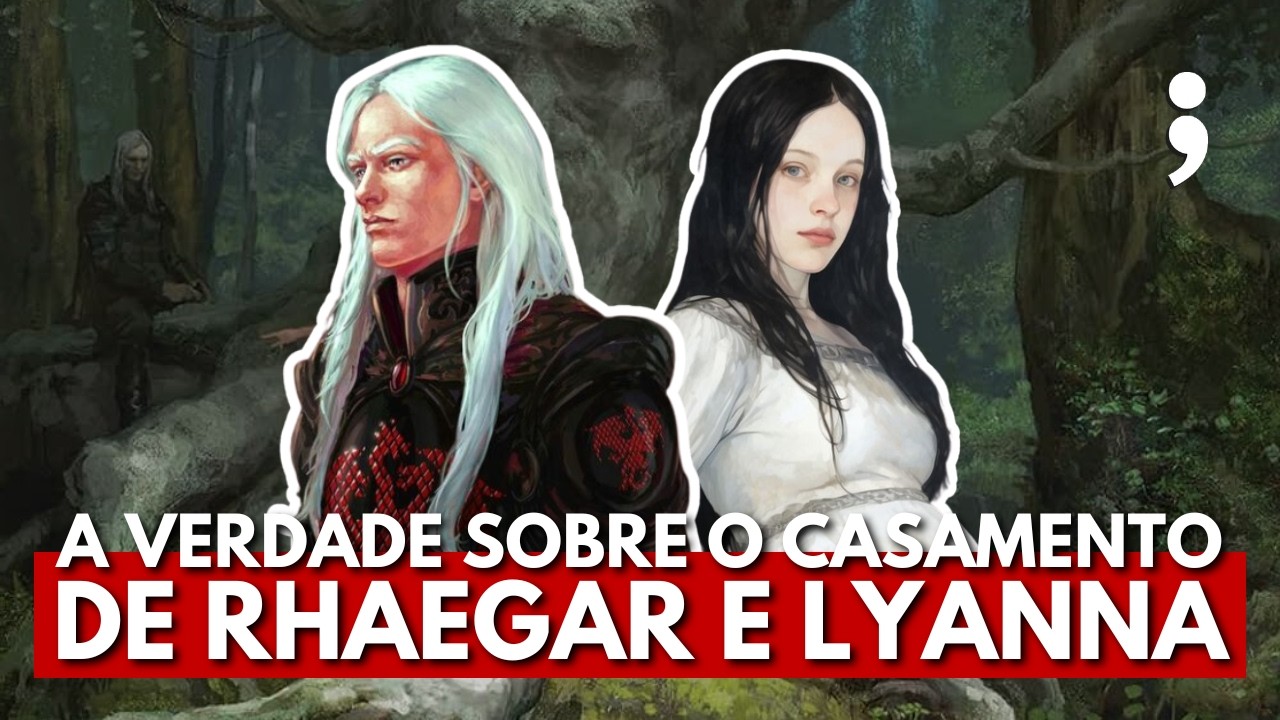 A VERDADE sobre o CASAMENTO DE RHAEGAR E LYANNA em Game of Thrones