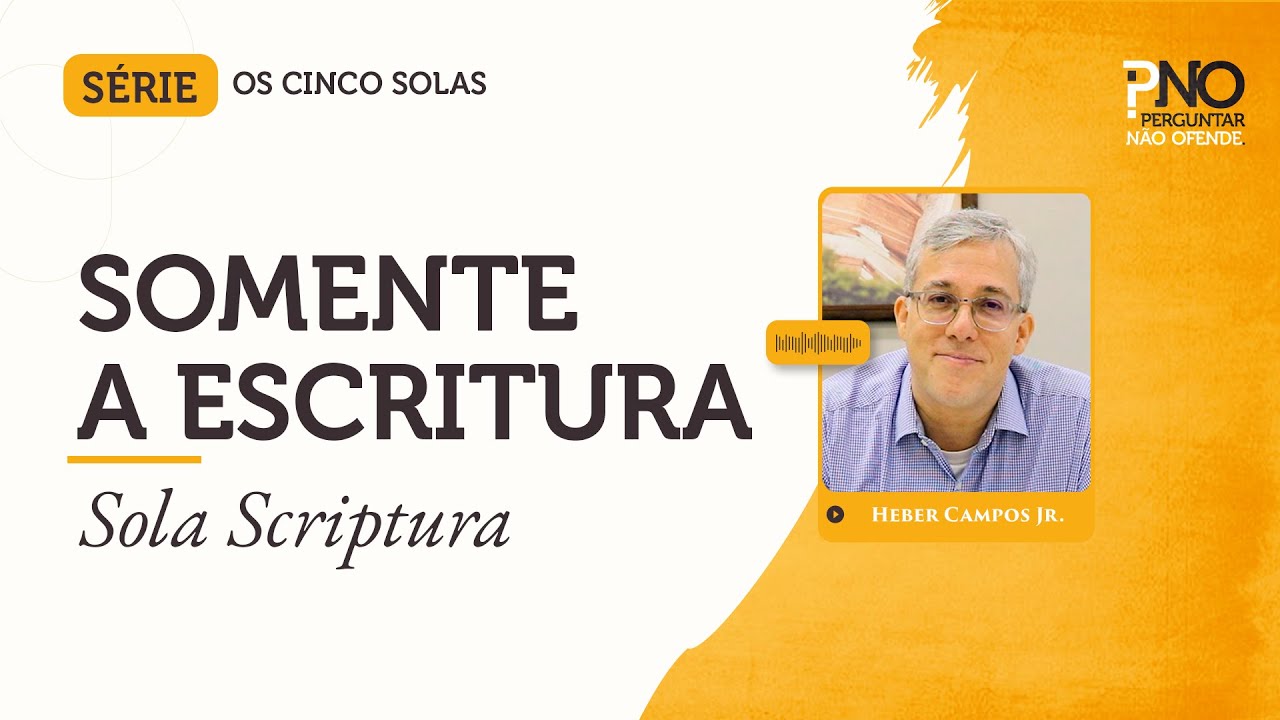 Somente a Escritura (Sola Scriptura) | Os Cinco Solas #02