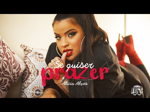 Se Quiser Prazer - Alicia Alves prod. JS O Mão de Ouro (videoclipe oficial)