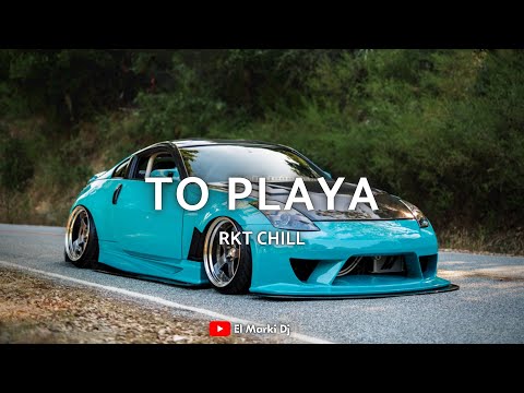 To Playa (Rkt Chill) | El Marki Dj