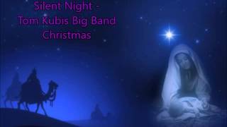 Silent Night - Tom Kubis Big Band Christmas
