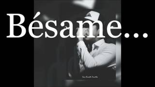 Besame Lyrics English Translation
