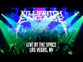 Killswitch Engage - Live at The Space - Las Vegas, NV