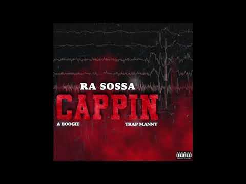 Ra Sossa - Cappin Feat. A Boogie wit da Hoodie & Trap Manny (Audio)