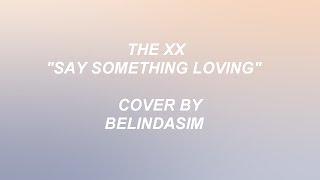 The XX - Say Something Loving [Lyrics Video] (Piano Cover)