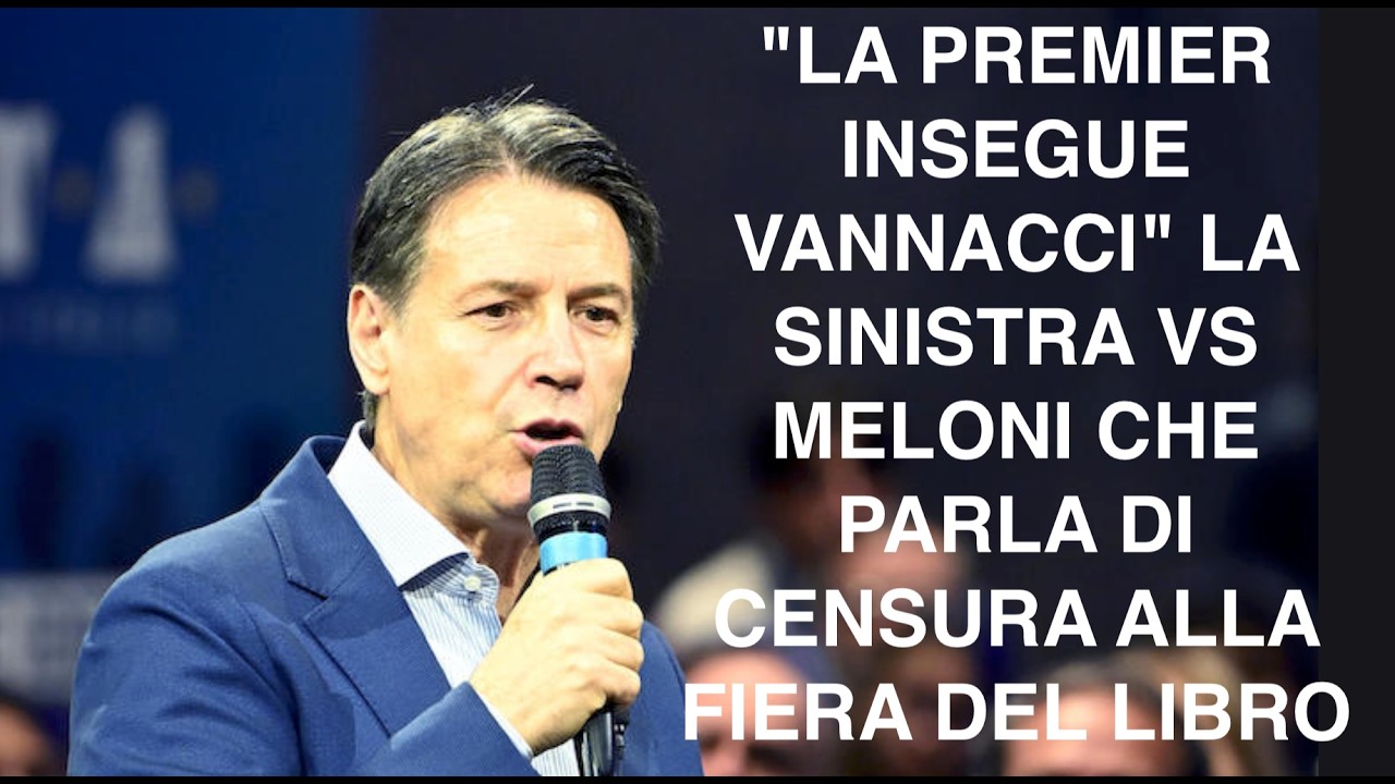 "LA PREMIER INSEGUE VANNACCI" LA SINISTRA VS MELONI CHE PARLA DI CENSURA ALLA FIERA DEL LIBRO