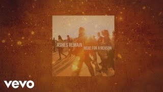 Ashes Remain - Here for a Reason (Official Lyric Video)