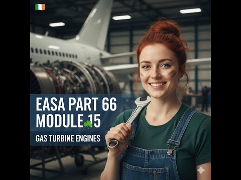 EASA Part 66 Module 15 Unpacked: Master Gas Turbine Engines