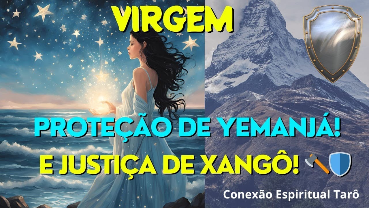 VIRGEM ♍ - PROTEÇÃO DE MAE YEMANJÁ E JUSTIÇA DE XANGÔ! ⚔️🛡️
