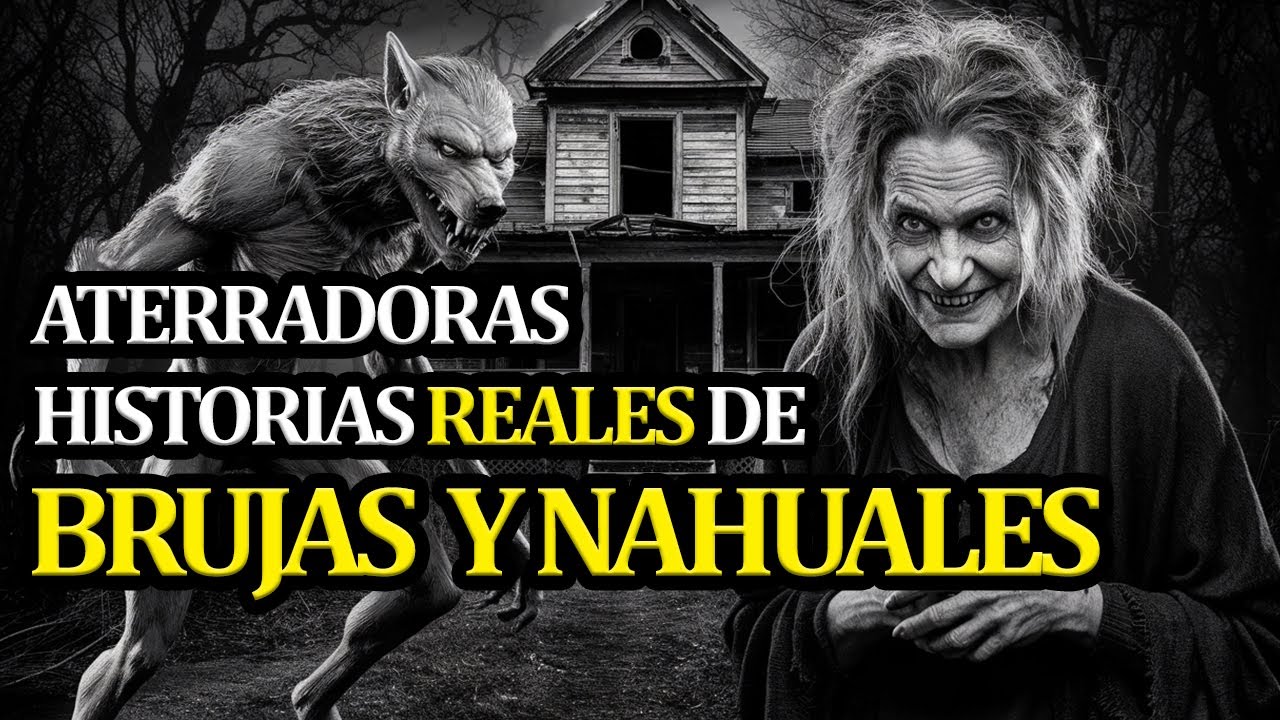 MARATON DE BRUJAS Y NAHUALES | historias de brujas | historias de nahuales reales en mexico