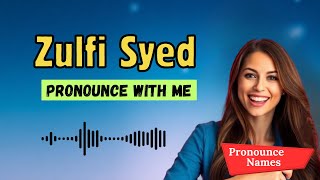 How to pronounce Zulfi Syed