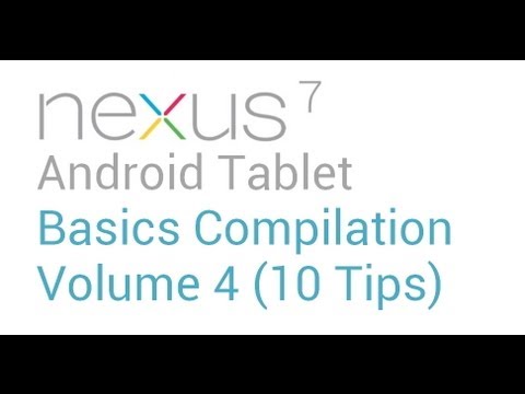 Nexus 7 Tablet Basics Tips: Volume 4 (10 tips)