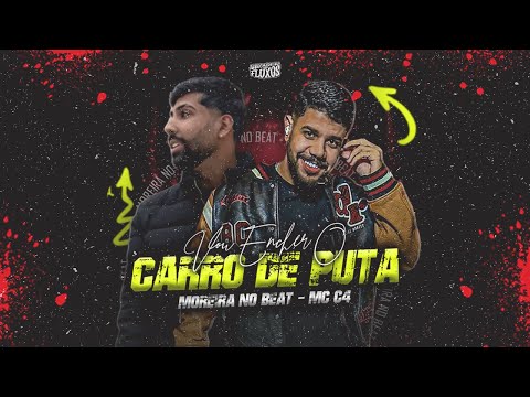 VOU ENCHER O CARRO DE PUTA - MC C4 - MOREIRA NO BEAT - LATAS EXCLUSIVAS PRA PAREDÃO 2023