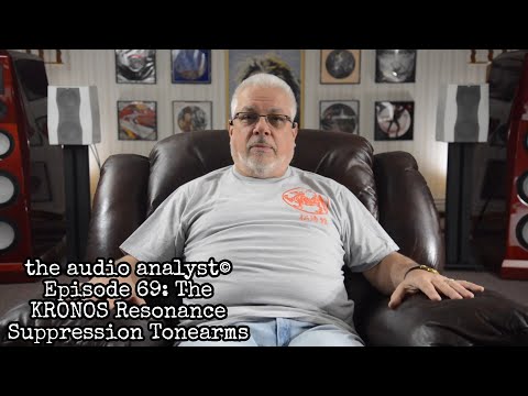 E69: The KRONOS Resonance Suppression Tonearms