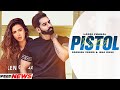 PISTOL (Full Video) Laddi Chahal Ft PARMISH VERMA & Isha Rikhi | Latest Punjabi Song 2021| New Song