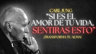 If he is THE LOVE OF YOUR LIFE, YOU WILL FEEL EXACTLY THIS - Carl Jung