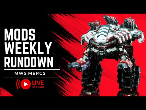 Mods Weekly Rundown Live Stream | MW5:Mercs Modded