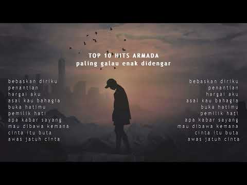 Top 10 Lagu Terbaik Armada I Bebaskan Diriku I Apa Kabar Sayang I Hargai Aku