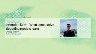 Doğaç Eldenk  - Attention Drift – What speculative decoding models learn