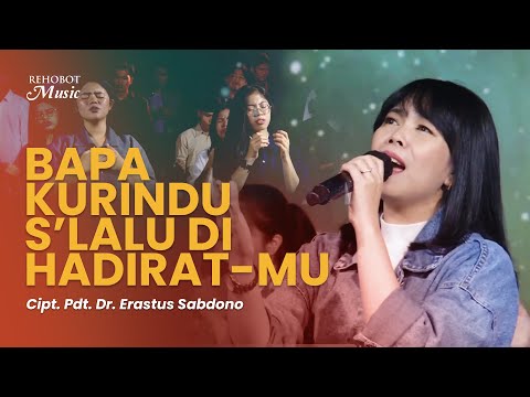 Bapa Kurindu S’lalu di Hadirat Mu (Live) - Rehobot Music