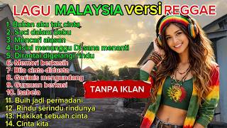 Download lagu LAGU MALAYSIA REGGAE FULL ALBUM (TANPA IKLAN) mp3