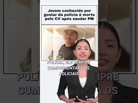 Jovem conhecido por gostar da polícia é morto pelo CV por saudar um PM no MT